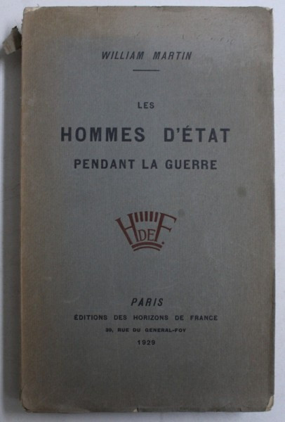 LES HOMMES D &#039; ETAT PENDANT LA GUERRE par WILLIAM MARTIN , 1929