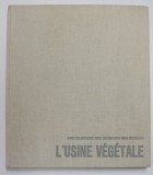 ENCYCLOPEDIE DES SCIENCES BIOLOGIQUES III . - L &#039;USINE VEGETALE , 1961