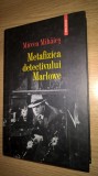 Mircea Mihaies - Metafizica detectivului Marlowe (Editura Polirom, 2008)