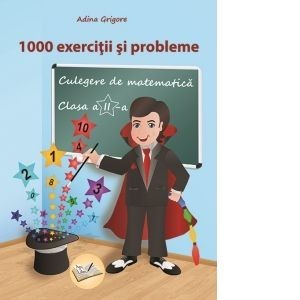 1000 exercitii si probleme. Culegere de matematica pentru clasa a II-a foto