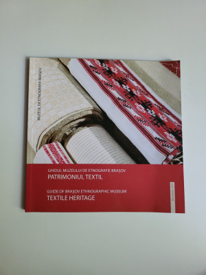 CATALOG TRANSILVANIA - PATRIMONIUL TEXTIL IN MUZEUL DE ETNOGRAFIE BRASOV, 2019 foto