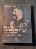 Regele Ferdinand 1 Intregitorul 1914 - 1927 Constantin I. Stan