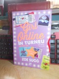 Cumpara ieftin ZOE SUGG - GIRL ONLINE IN TURNEU , 2016 *