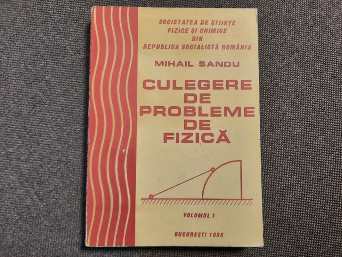 Culegere de probleme de fizica Mihail Sandu--VOL 1 RM2