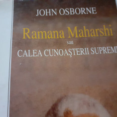 RAMANA MAHARSHI SAU CALEA CUNOASTERII SUPREME - JOHN OSBORNE,HERALD 2003,255 P