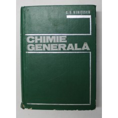 CHIMIE GENERALA de C.D. NENITESCU,1972
