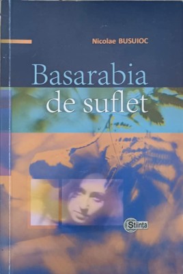 BASARABIA DE SUFLET-NICOLAE BUSUIOC foto