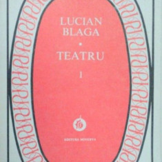 TEATRU , VOLUMUL I de LUCIAN BLAGA , 1984