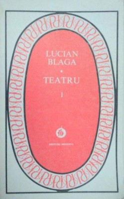 TEATRU , VOLUMUL I de LUCIAN BLAGA , 1984 foto