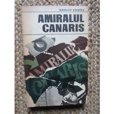 JAROSLAV KOKOSKA - AMIRALUL CANARIS