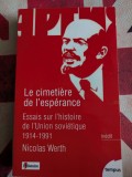 Nicolas Werth, Le cimeti&egrave;re de l&#039;esp&eacute;rance Essais sur l&#039;histoire de l&#039;Union Sovietique