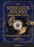 Sherlock Holmes - Szabadul&oacute;szob&aacute;s fejt&ouml;rők - T&iacute;z rejt&eacute;lyes helysz&iacute;n interakt&iacute;v feladv&aacute;nyokkal a Szabadul&oacute;szob&aacute;s fejt&ouml;rők szerzőj&eacute;től - James Hamer-Mor