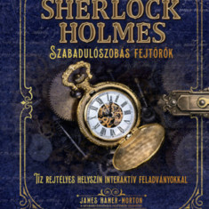 Sherlock Holmes - Szabadulószobás fejtörők - Tíz rejtélyes helyszín interaktív feladványokkal a Szabadulószobás fejtörők szerzőjétől - James Hamer-Mor