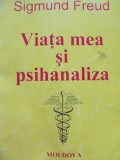 Viata mea si psihanaliza - Sigmund Freud