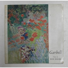 GARBELL , texte de RENE BERGER , CATALOG DE EXPOZITIE , GALERIE KRIEGEL , 1966