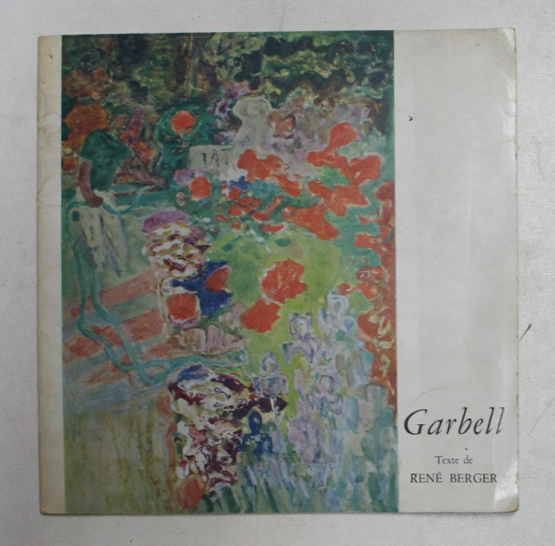 GARBELL , texte de RENE BERGER , CATALOG DE EXPOZITIE , GALERIE KRIEGEL , 1966