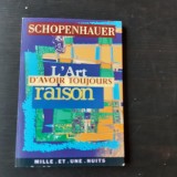 L&#039;ART D&#039;AVOIR TOUJOURS RAISON - SCHOPENHAUER (CARTE IN LIMBA FRANCEZA)
