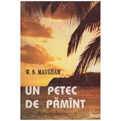 William Somerset Maugham - Un petec de pamant - 131360 foto