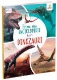 Prima mea enciclopedie despre dinozauri