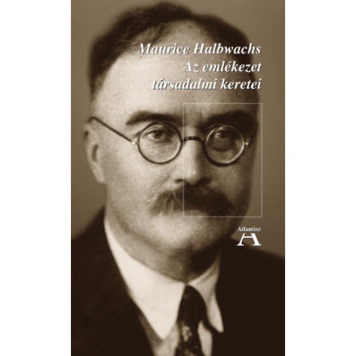 Az eml&eacute;kezet t&aacute;rsadalmi keretei - Maurice Halbwachs