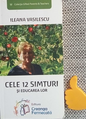 Cele 12 simturi si educarea lor Ileana Vasilescu foto
