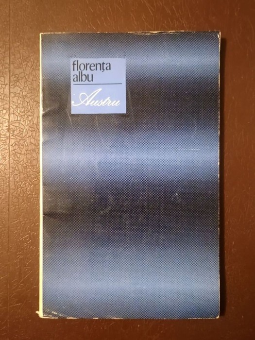 Florența Albu - Austru (versuri) (Editura Eminescu, 1971)