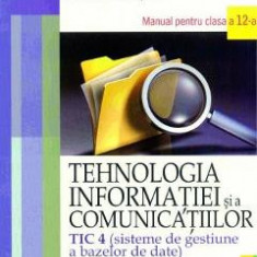 Tehnologia Informatiei - Clasa 12 Tic 4 -Manual - Mariana Pantiru