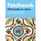 Patchwork - 200 k&eacute;rd&eacute;s &eacute;s v&aacute;lasz - K&eacute;rd&eacute;sek &eacute;s v&aacute;laszok az alapblokkokt&oacute;l a pontos beszeg&eacute;sig - Jake Finch