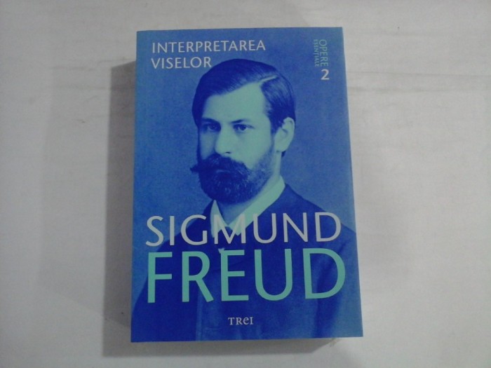 SIGMUND FREUD - INTERPRETAREA VISELOR