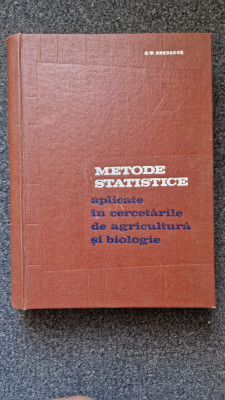 METODE STATISTICE APLICATE IN CERCETARILE DE AGRICULTURA SI BIOLOGIE - Snedecor foto