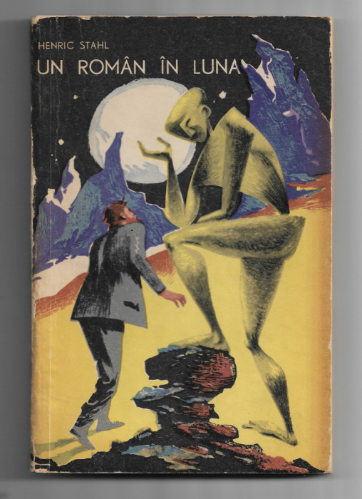 Henri Stahl - Un roman in luna, ed. Tineretului, 1966