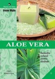 Aloe Vera. Remediu natural pentru sanatate - Irene Wyle - Editura Prestige
