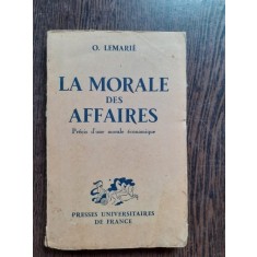 LA MORALE DES AFFAIRES - O. LEMARIE (CARTE IN LIMBA FRANCEZA)