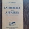 LA MORALE DES AFFAIRES - O. LEMARIE (CARTE IN LIMBA FRANCEZA)