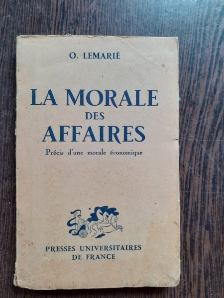 LA MORALE DES AFFAIRES - O. LEMARIE (CARTE IN LIMBA FRANCEZA)