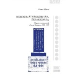 R&aacute;kosi M&aacute;ty&aacute;s K&oacute;rh&aacute;z, &Eacute;szak-Korea - Magyar orvoscsoportok a Koreai-f&eacute;lszigeten, 1950-1957 - Csoma M&oacute;zes