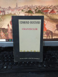 Edmond Rostand, Chantecler, piesă &icirc;n patru acte, &icirc;n versuri, București 1969, 091