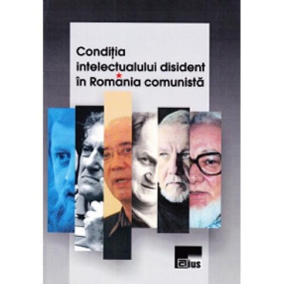 Conditia intelectualului disident in Romania comunista foto