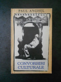 PAUL ANGHEL - CONVORBIRI CULTURALE