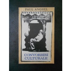 PAUL ANGHEL - CONVORBIRI CULTURALE
