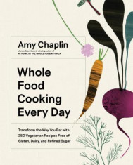 Whole Food Cooking Every Day: Transform the Way You Eat with 250 Vegetarian Recipes Free of Gluten, Dairy, and Refined Sugar foto