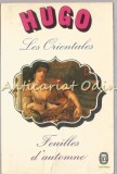 Les Orientales &amp; Feuilles D&#039;Automne - Victor Hugo, Le Livre de Poche, Franceza, 380 Pagini, 1964