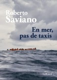En mer, pas de taxis | Roberto Saviano, Gallimard