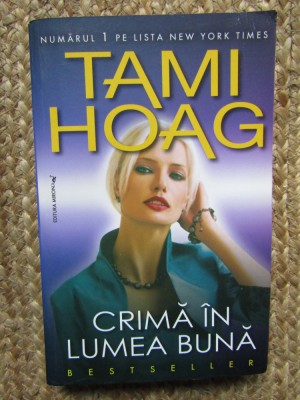 Tami Hoag - Crima &amp;icirc;n lumea buna foto