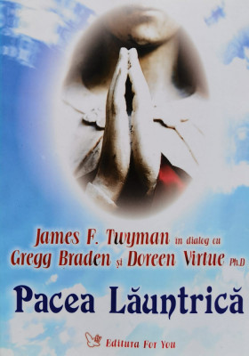 Pacea Launtrica - James F. Twyman In Dialog Cu Gregg Braden Si Doree,560355 foto