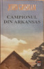 Campionul din Arkansas, John Grisham