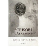 Scrisori catre mine - Carmen Cristina Oltean