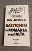 Rastigniri in Romania dupa Ialta Ion Antohe