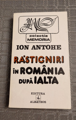 Rastigniri in Romania dupa Ialta Ion Antohe foto