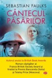 C&acirc;ntecul Păsărilor - Sebastian Faulks - Roman Beletristică